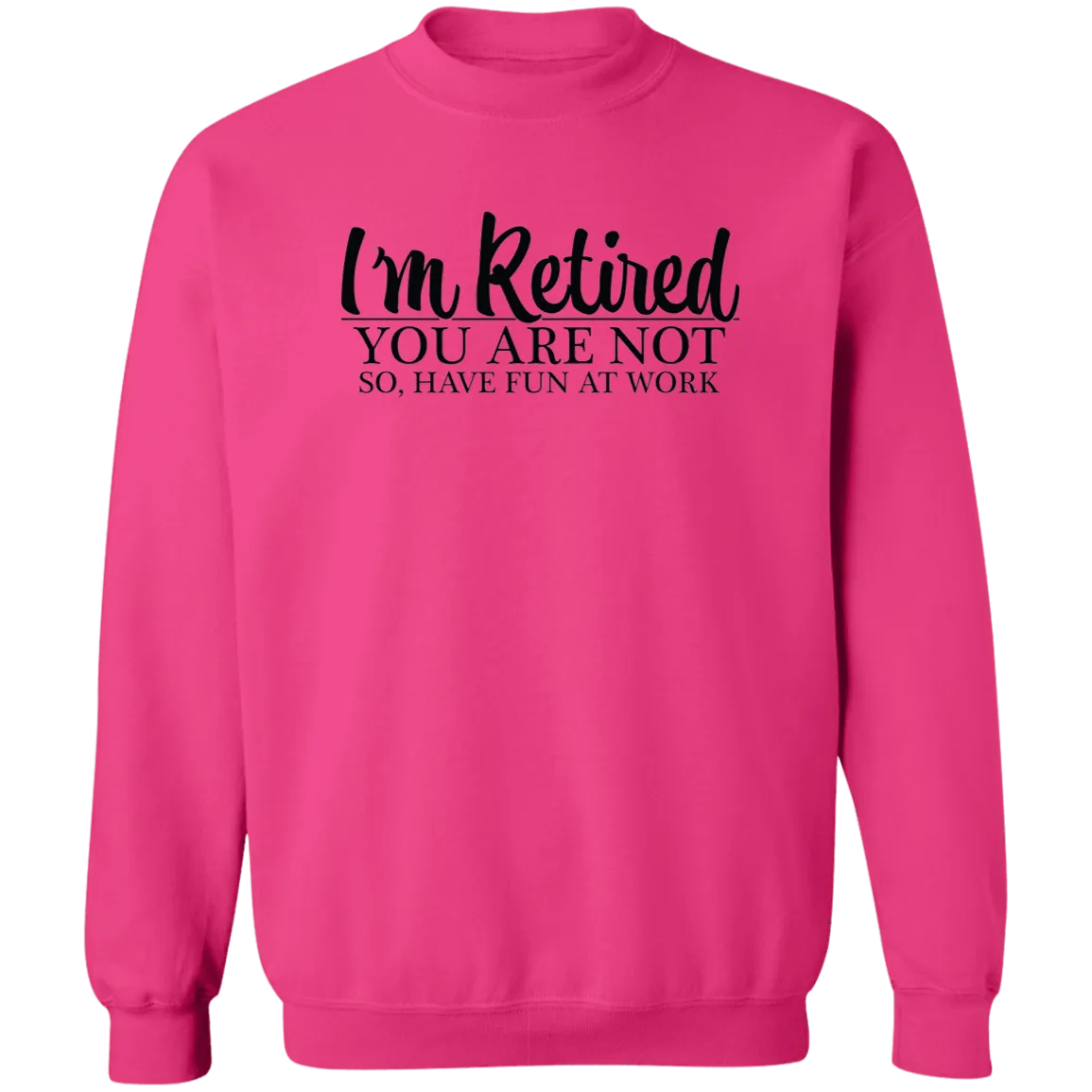 Have Fun at Work Crewneck Pullover Sweatshirt