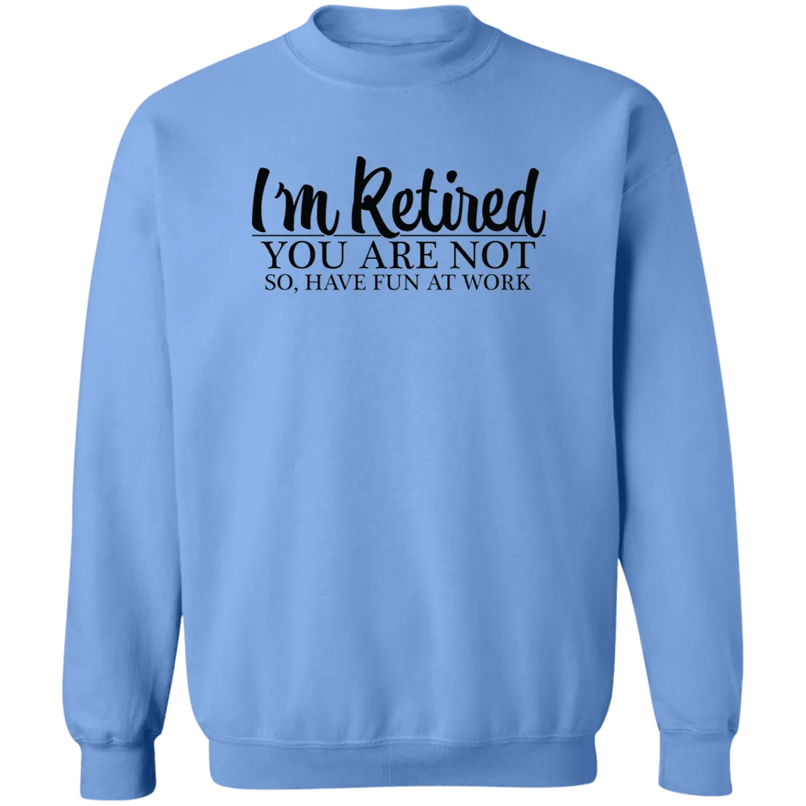 Have Fun at Work Crewneck Pullover Sweatshirt